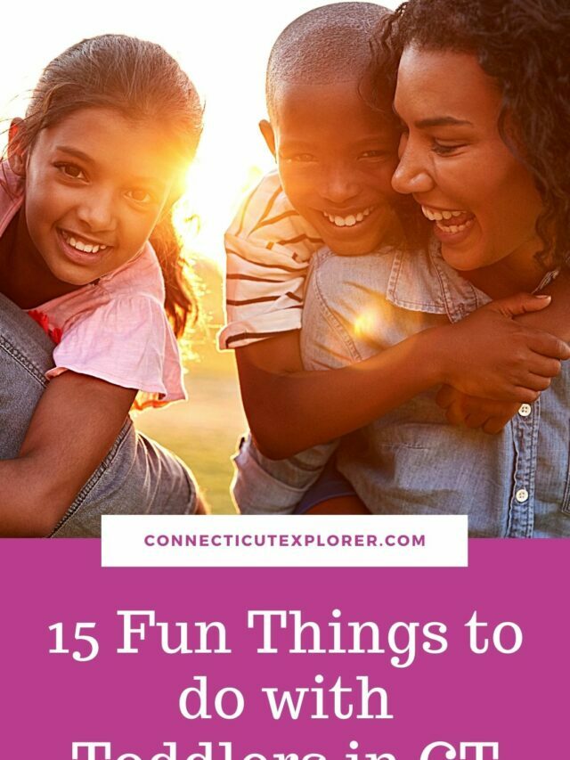 15 Toddler Activities in CT!