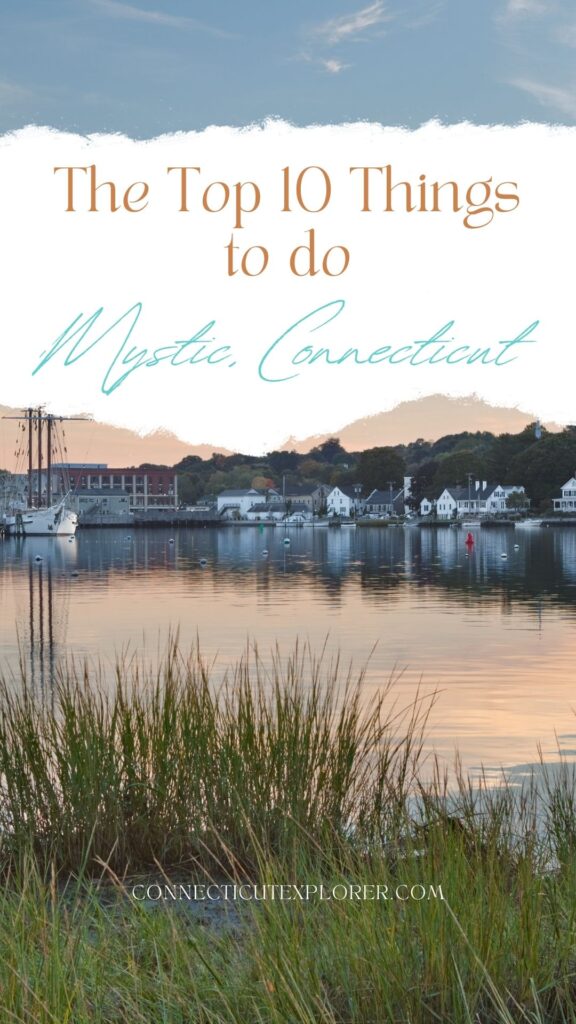 top 10 things to do in mystic, connecticut pinterest image.
