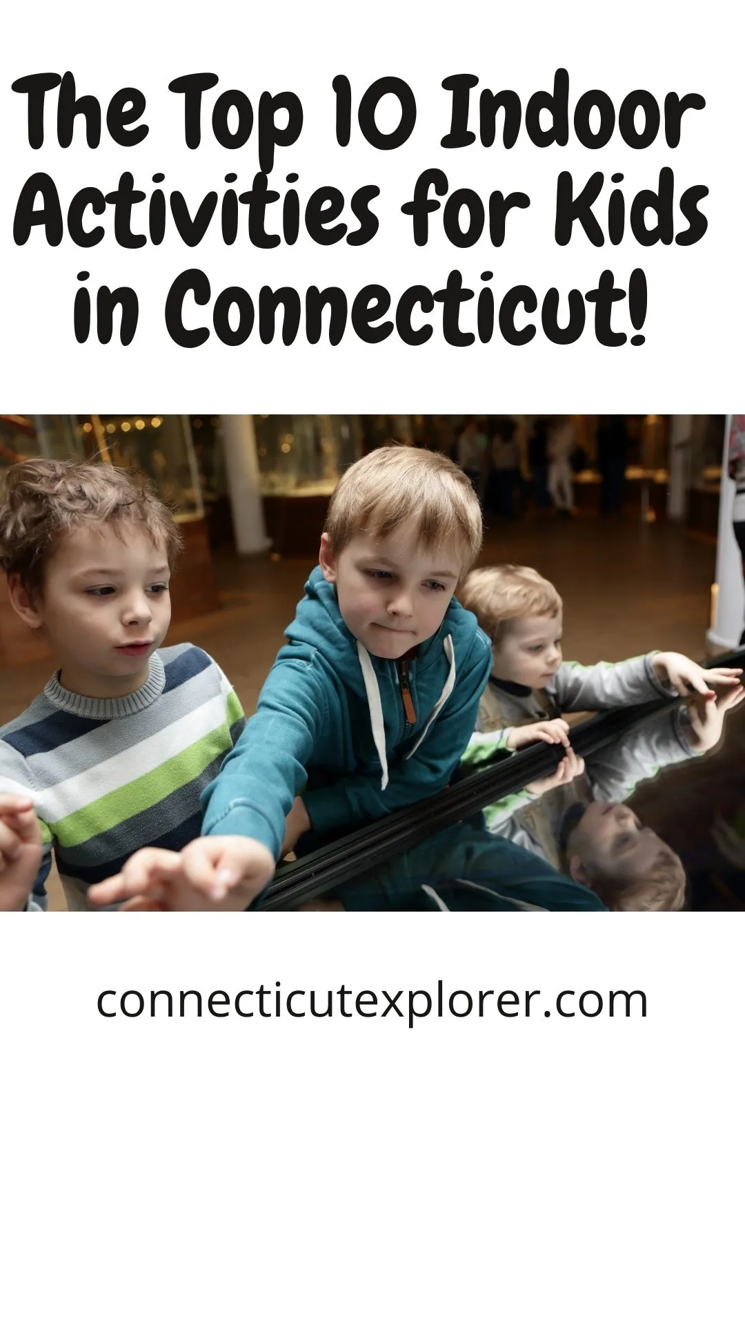 10 indoor activities for kids in connecticut pinterest image.