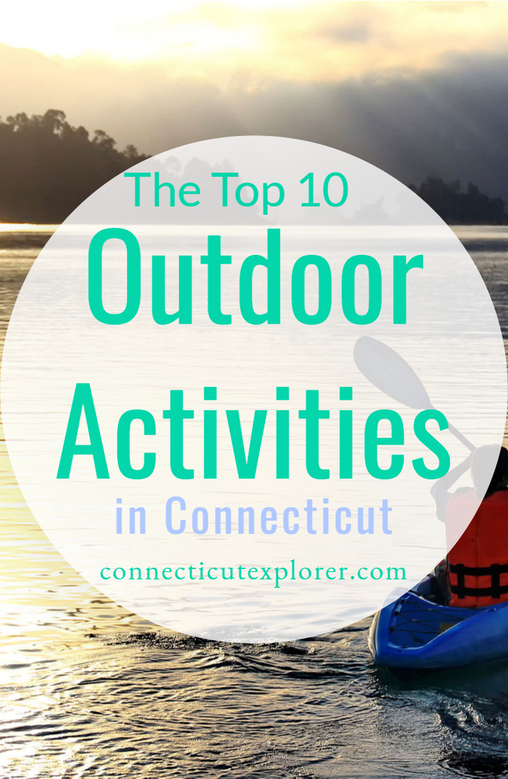 The Top 10 Outdoor Activities in Connecticut! The Connecticut Explorer