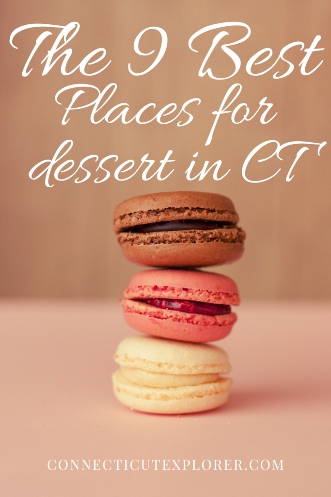 image of macarons with text overlay that reads the 9 best places for dessert in ct for Pinterest.
